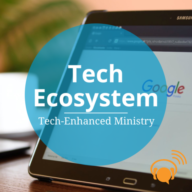 688 – Tech-Enhanced Ministry: Ecosystems – WELSTech