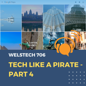 706 - Tech Like a Pirate Pt 4