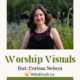 Worship Visuals featuring and interview with Corissa Nelson, Digital Artist