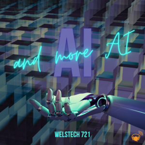 721 - AI, and More AI