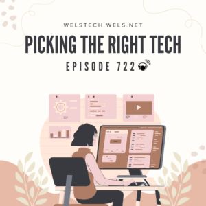 722 - Picking The Right Tech